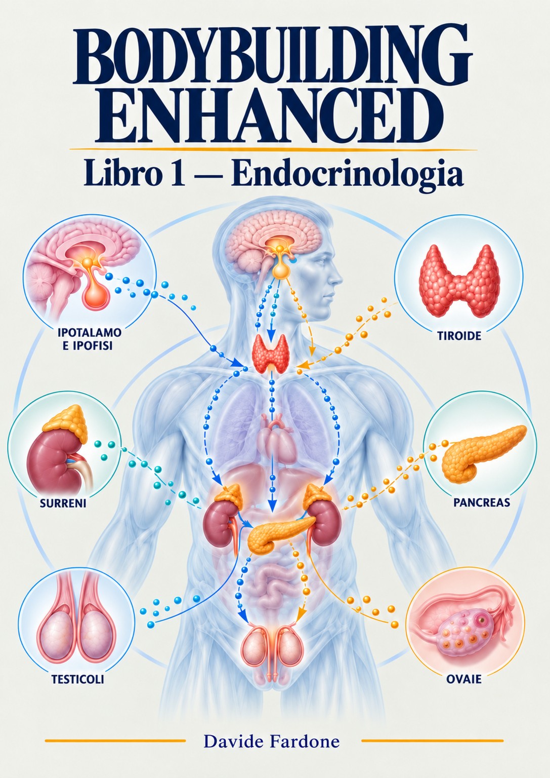BODYBUILDING ENHANCED Libro 1 — Endocrinologia di Davide Fardone